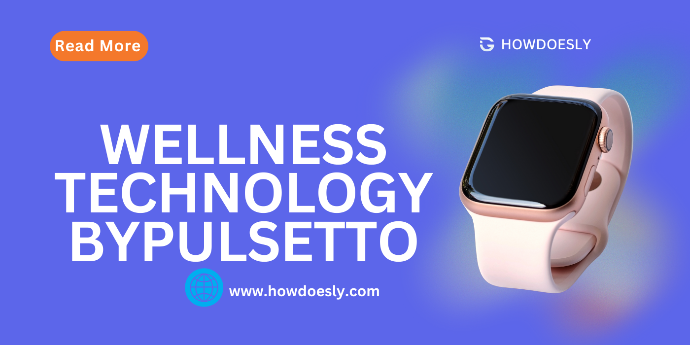 Wellness technology bypulsetto